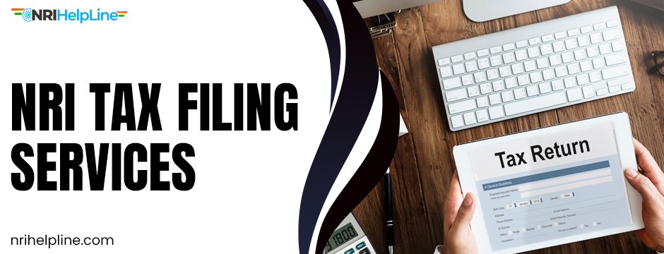 Why Every NRI Should Consider Professional NRI Tax Filing Services for Compliance NRI tax filing service